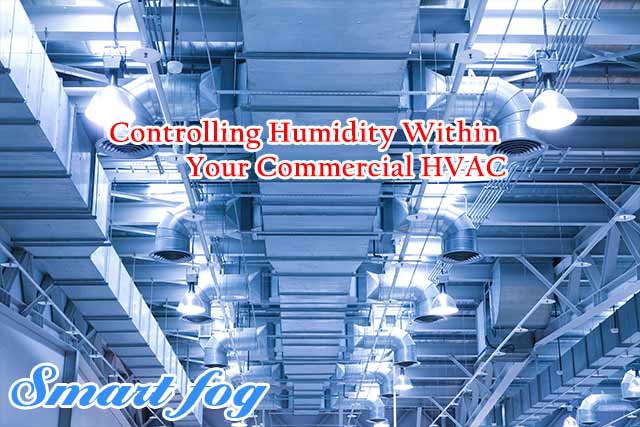 Controlling Humidity Within Your Commercial HVAC Humidification Systems
