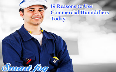 19 Reasons to Use Commercial Humidifiers Today