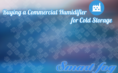 Buying a Commercial Humidifier for Cold Storage