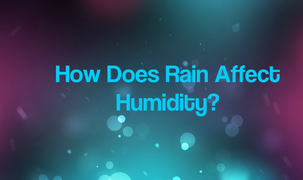 How Rain and Humidity Are Connected
