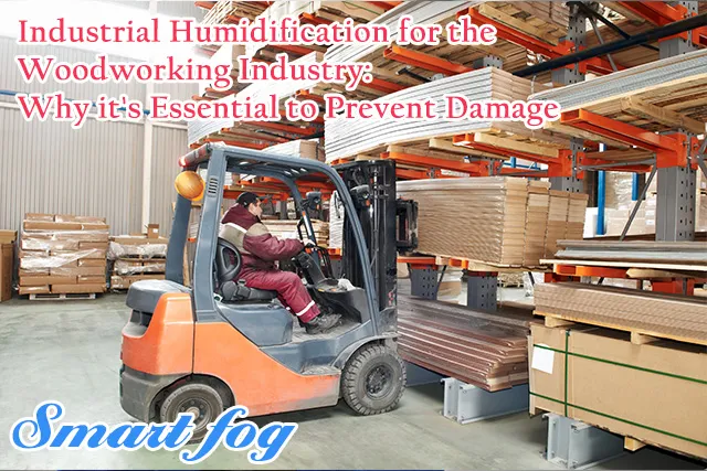 Industrial Humidification for the Woodworking